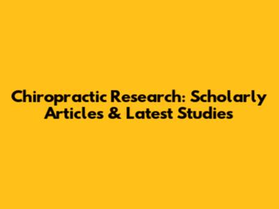 Chiropractic Research: Scholarly Articles & Latest Studies
