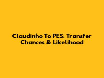 Claudinho To PES: Transfer Chances & Likelihood