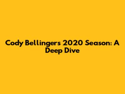Cody Bellinger's 2020 Season: A Deep Dive