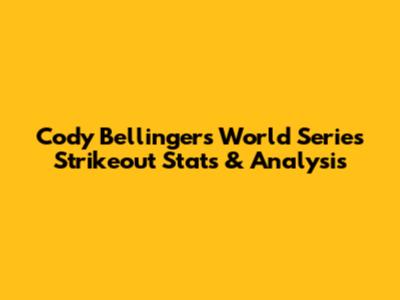 Cody Bellinger's World Series Strikeout Stats & Analysis