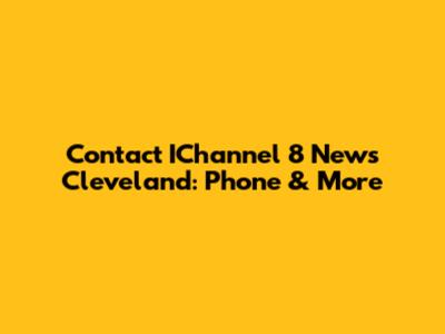 Contact IChannel 8 News Cleveland: Phone & More
