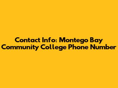 Contact Info: Montego Bay Community College Phone Number