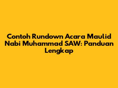 Contoh Rundown Acara Maulid Nabi Muhammad SAW: Panduan Lengkap
