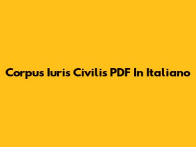 Corpus Iuris Civilis PDF In Italiano