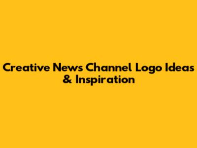 Creative News Channel Logo Ideas & Inspiration