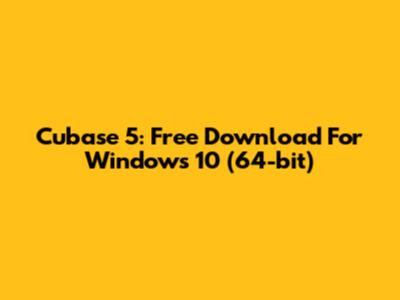 Cubase 5: Free Download For Windows 10 (64-bit)