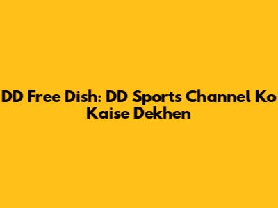 DD Free Dish: DD Sports Channel Ko Kaise Dekhen