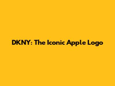 DKNY: The Iconic Apple Logo