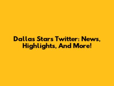 Dallas Stars Twitter: News, Highlights, And More!