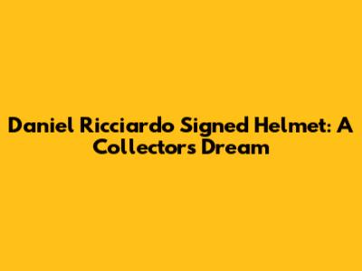 Daniel Ricciardo Signed Helmet: A Collector's Dream