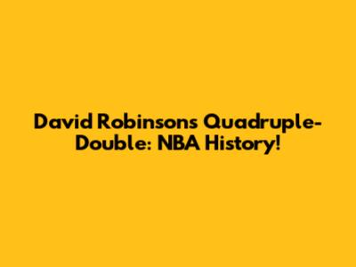 David Robinson's Quadruple-Double: NBA History!