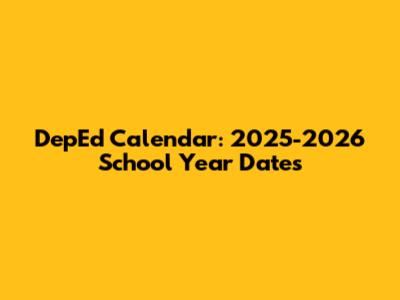 DepEd Calendar: 2025-2026 School Year Dates