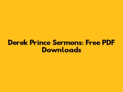 Derek Prince Sermons: Free PDF Downloads