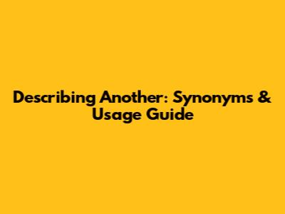 Describing 'Another': Synonyms & Usage Guide