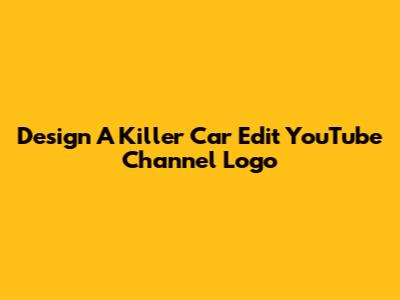 Design A Killer Car Edit YouTube Channel Logo