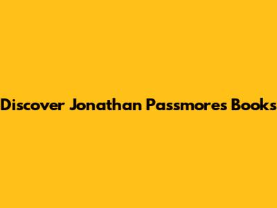 Discover Jonathan Passmore's Books