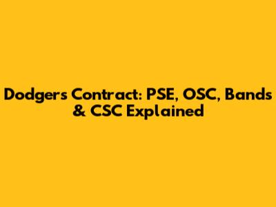 Dodgers Contract: PSE, OSC, Bands & CSC Explained