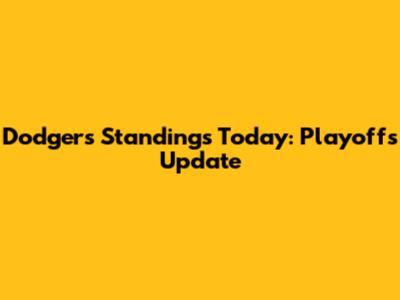 Dodgers Standings Today: Playoffs Update