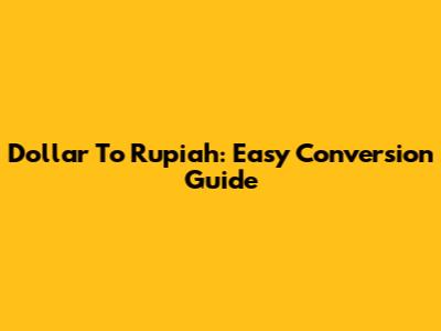 Dollar To Rupiah: Easy Conversion Guide