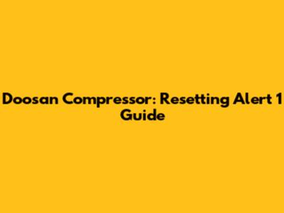 Doosan Compressor: Resetting Alert 1 Guide