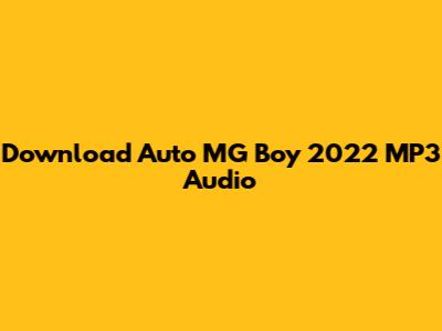 Download Auto MG Boy 2022 MP3 Audio