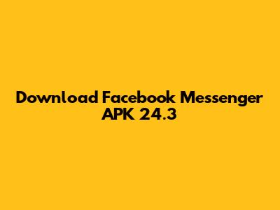 Download Facebook Messenger APK 24.3