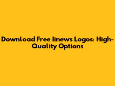 Download Free Iinews Logos: High-Quality Options