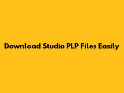 Download Studio PLP Files Easily