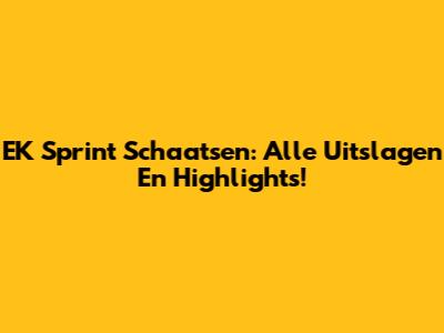 EK Sprint Schaatsen: Alle Uitslagen En Highlights!