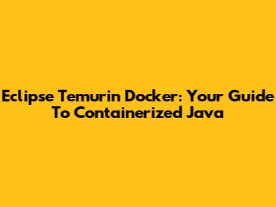 Eclipse Temurin Docker: Your Guide To Containerized Java