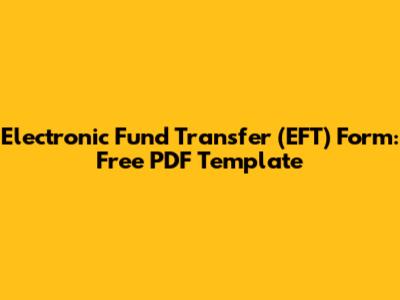 Electronic Fund Transfer (EFT) Form: Free PDF Template