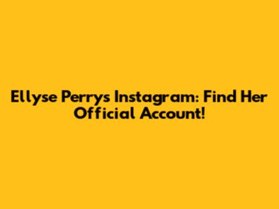 Ellyse Perry's Instagram: Find Her Official Account!