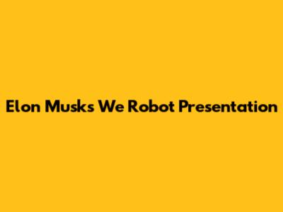Elon Musk's "We Robot" Presentation
