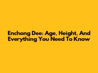 Enchong Dee: Age, Height, And Everything You Need To Know