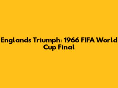 England's Triumph: 1966 FIFA World Cup Final