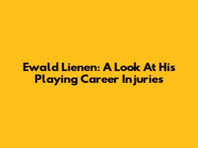 Ewald Lienen: A Look At His Playing Career Injuries