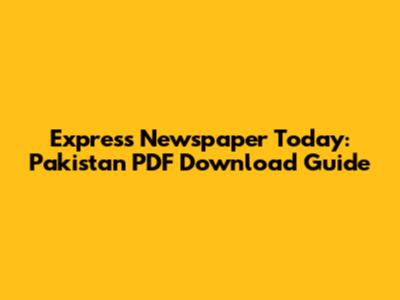 Express Newspaper Today: Pakistan PDF Download Guide