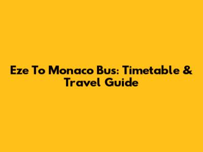Eze To Monaco Bus: Timetable & Travel Guide