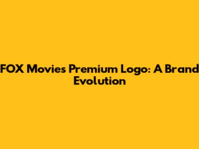 FOX Movies Premium Logo: A Brand Evolution