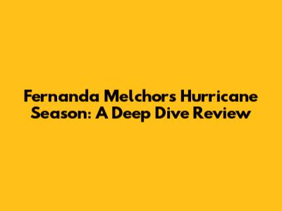 Fernanda Melchor's Hurricane Season: A Deep Dive Review