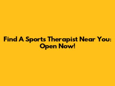 Find A Sports Therapist Near You: Open Now!