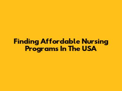Finding Affordable Nursing Programs In The USA