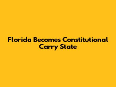 Florida Becomes Constitutional Carry State