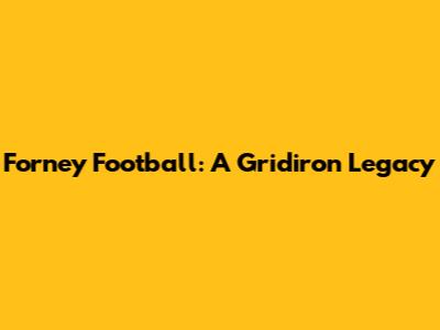 Forney Football: A Gridiron Legacy