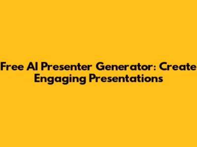 Free AI Presenter Generator: Create Engaging Presentations
