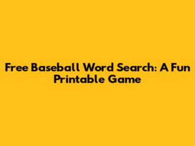 Free Baseball Word Search: A Fun Printable Game