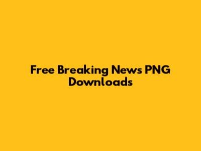 Free Breaking News PNG Downloads