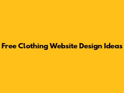 Free Clothing Website Design Ideas