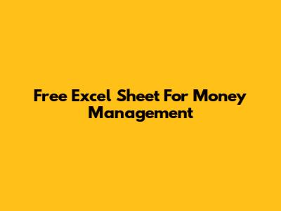 Free Excel Sheet For Money Management