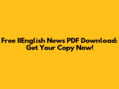 Free IIEnglish News PDF Download: Get Your Copy Now!